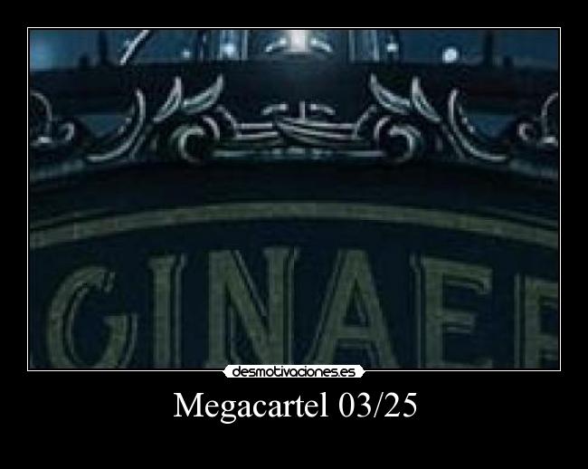 Megacartel 03/25 - 