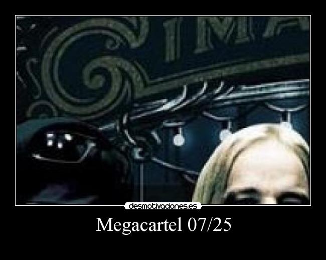 Megacartel 07/25 - 