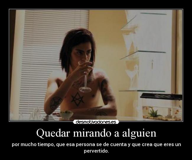 Quedar mirando a alguien -