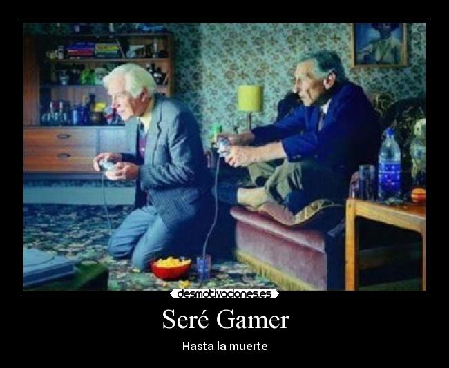 Seré Gamer - Hasta la muerte