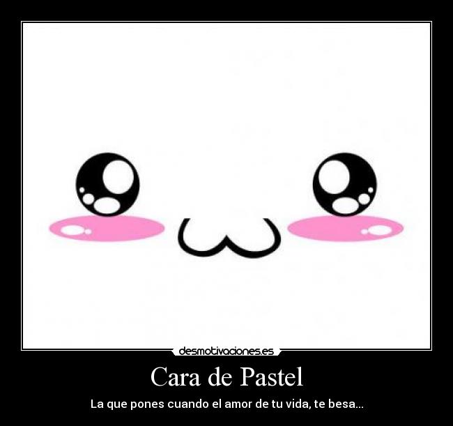 carteles kawaii anime tierno cara pastel amor ternura desmotivaciones