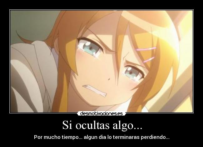 Si ocultas algo... -