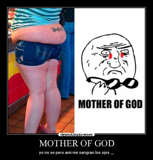 MOTHER OF GOD - yo no se pero ami me sangran los ojos ._.