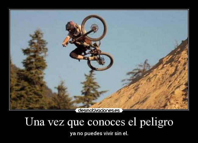 Una vez que conoces el peligro -
