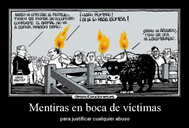 Mentiras en boca de víctimas - para justificar cualquier abuso