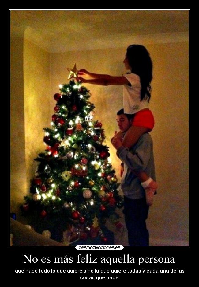 No es más feliz aquella persona -