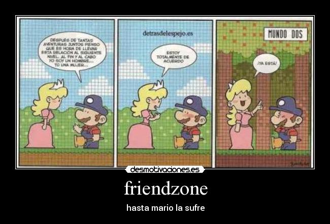 friendzone - hasta mario la sufre