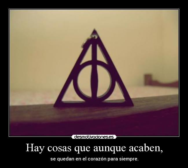 Hay cosas que aunque acaben, - 