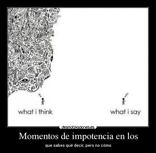 Momentos de impotencia en los - 