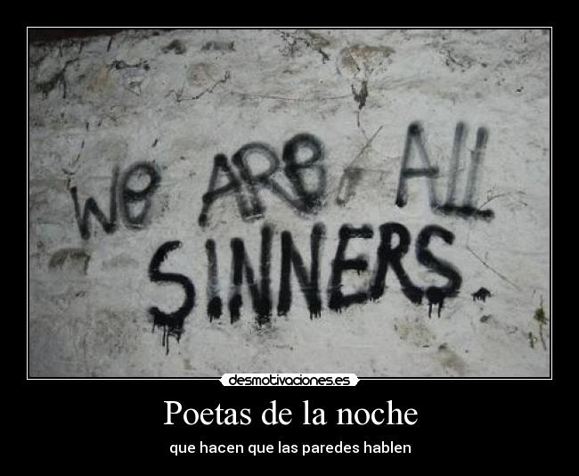 Poetas de la noche - que hacen que las paredes hablen