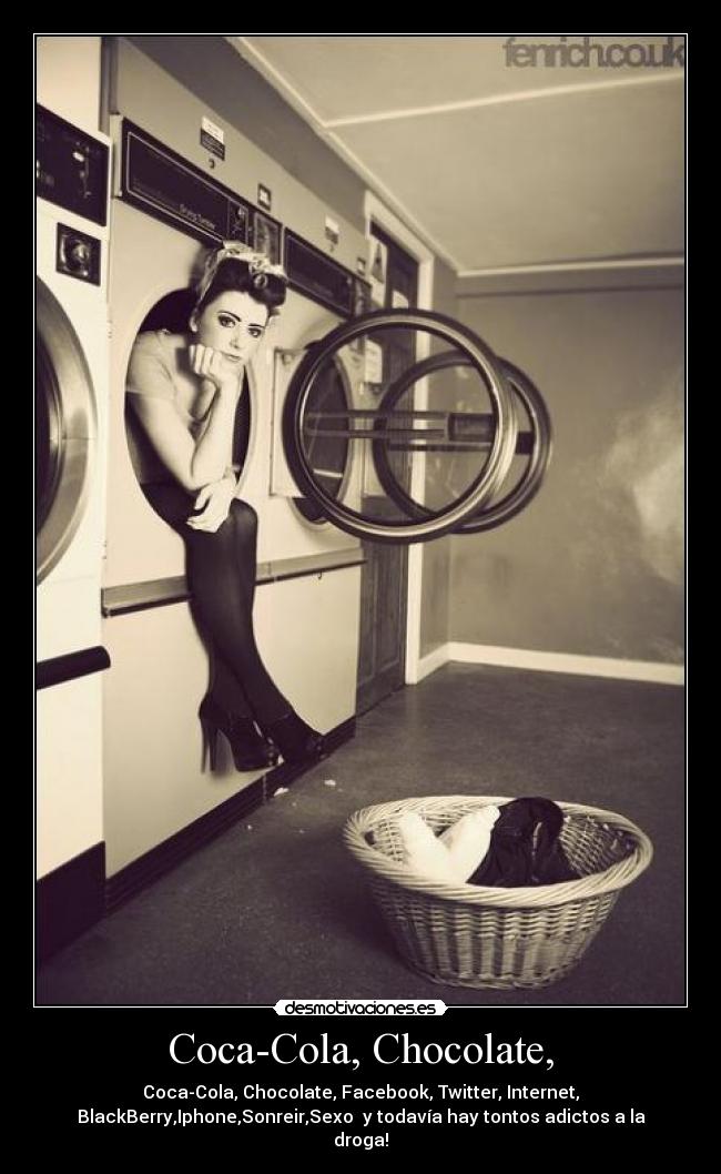 Coca-Cola, Chocolate, - Coca-Cola, Chocolate, Facebook, Twitter, Internet,
BlackBerry,Iphone,Sonreir,Sexo y todavía hay tontos adictos a la
droga!