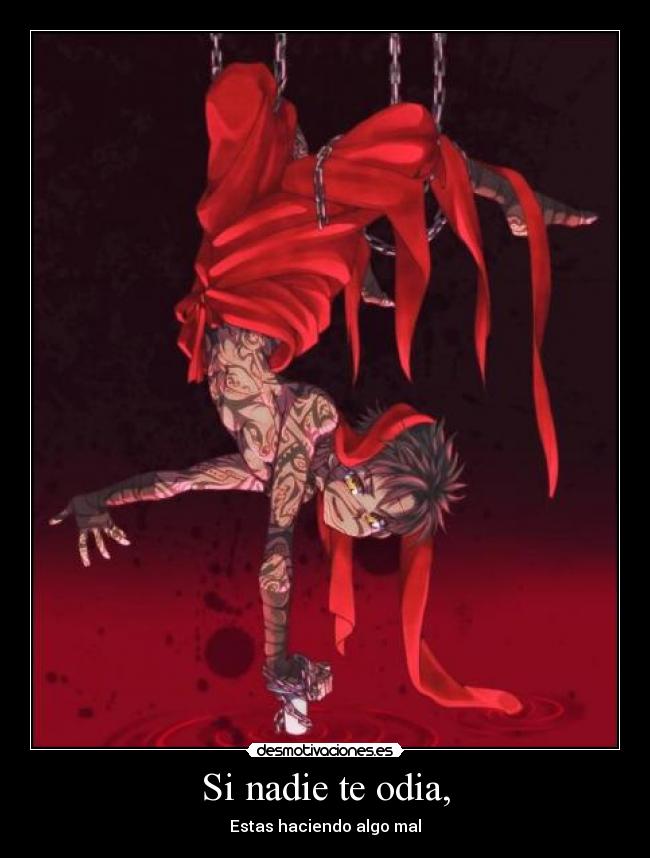 Si nadie te odia, - Estas haciendo algo mal