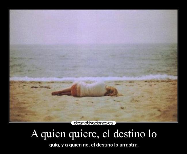 A quien quiere, el destino lo - 