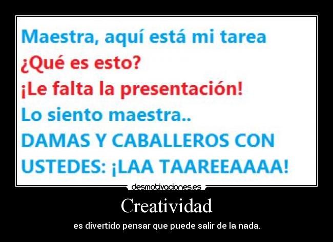 Creatividad - es divertido pensar que puede salir de la nada.