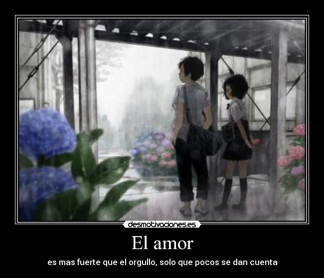 El amor - es mas fuerte que el orgullo, solo que pocos se dan cuenta