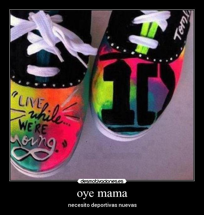 oye mama - necesito deportivas nuevas