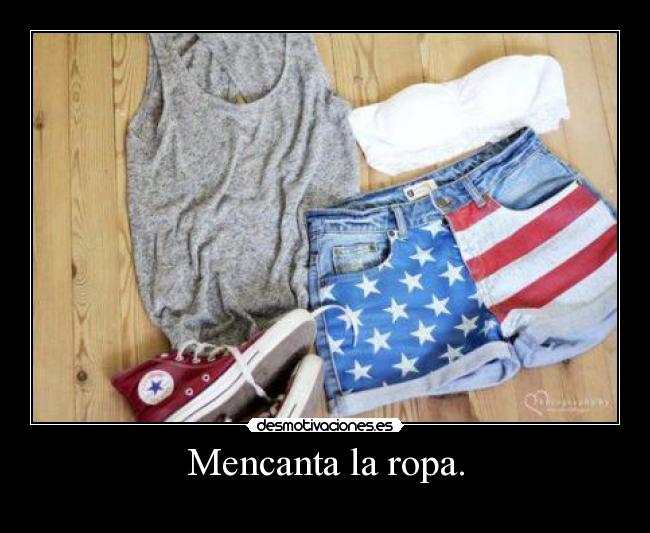 Mencanta la ropa. -