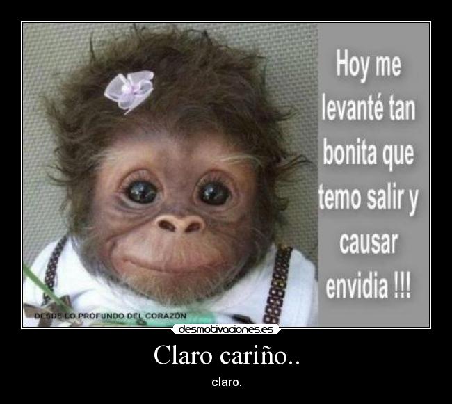 Claro cariño.. - 