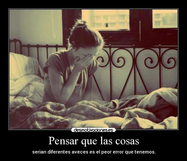 Pensar que las cosas -