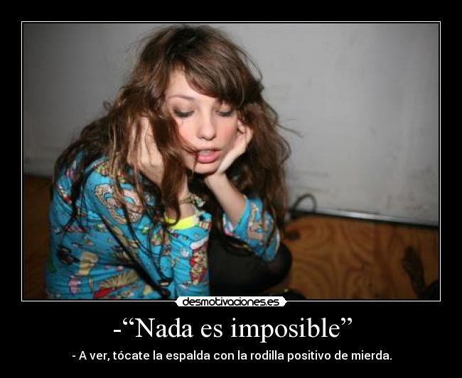 -“Nada es imposible” -