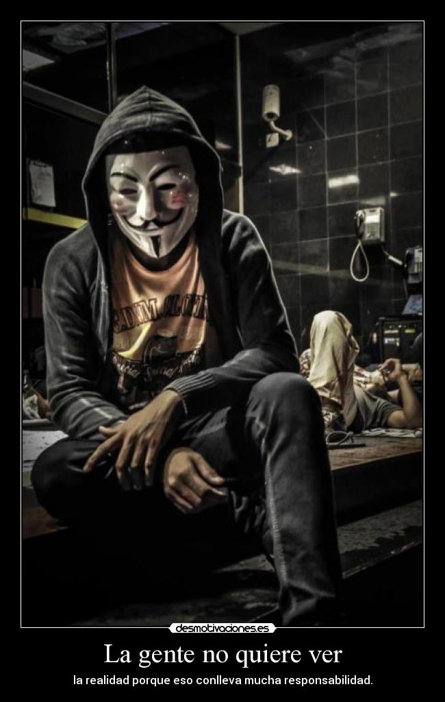 La gente no quiere ver -
