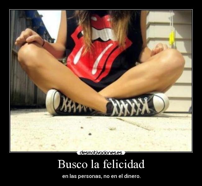 Busco la felicidad -