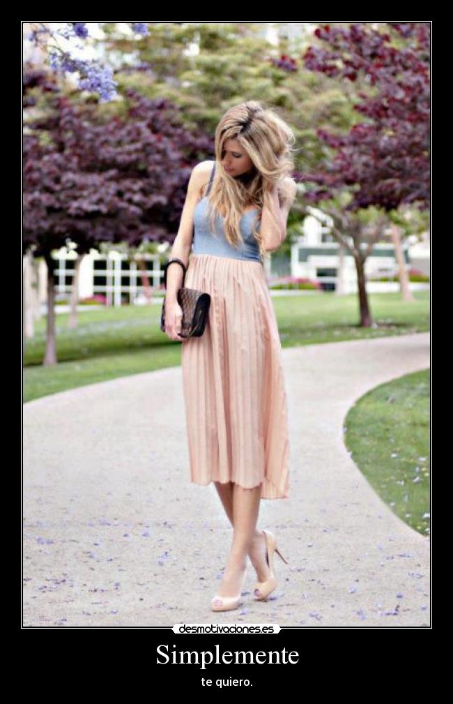 Simplemente - te quiero.