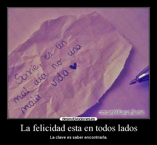La felicidad esta en todos lados - 