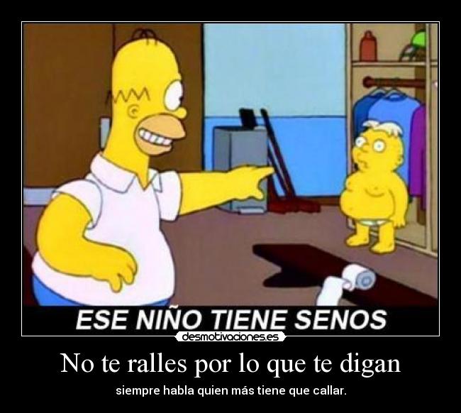No te ralles por lo que te digan - 