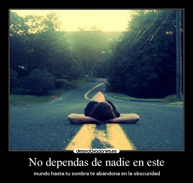 No dependas de nadie en este - 