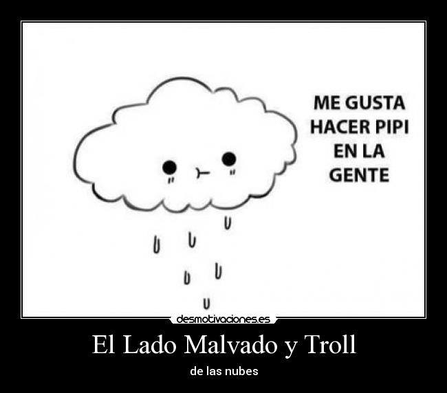 El Lado Malvado y Troll - de las nubes