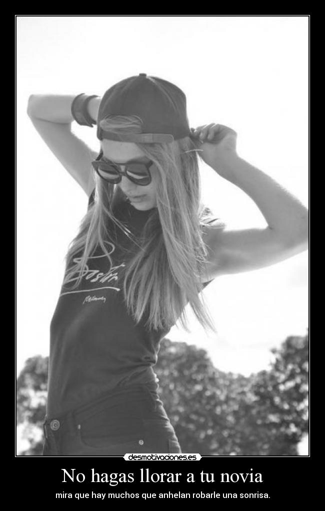 No hagas llorar a tu novia -