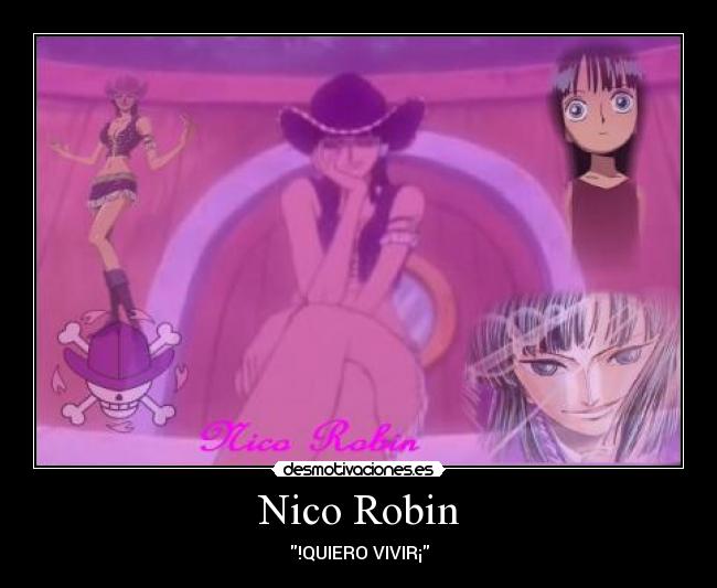 Nico Robin - !QUIERO VIVIR¡