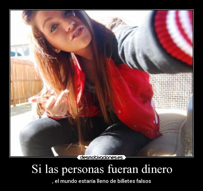 Si las personas fueran dinero -