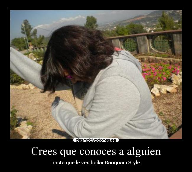 Crees que conoces a alguien -
