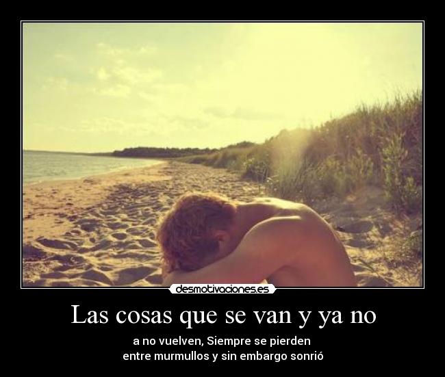 Las cosas que se van y ya no -