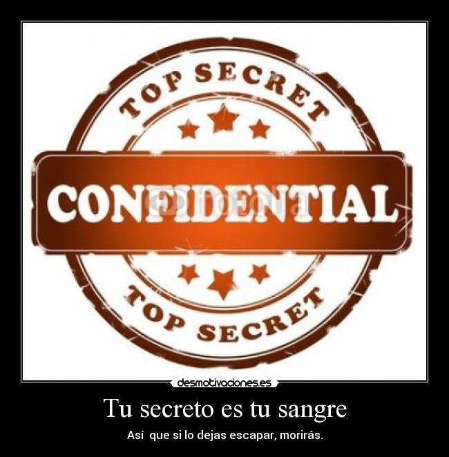 Tu secreto es tu sangre -
