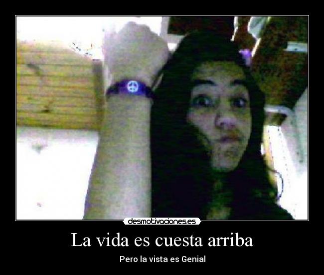 La vida es cuesta arriba Desmotivaciones