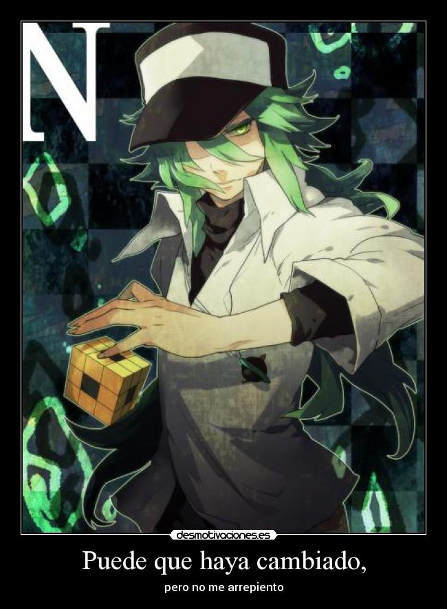 Puede que haya cambiado, - pero no me arrepiento