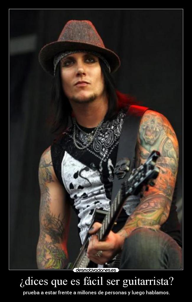 ¿dices que es fácil ser guitarrista? - prueba a estar frente a millones de personas y luego hablamos.