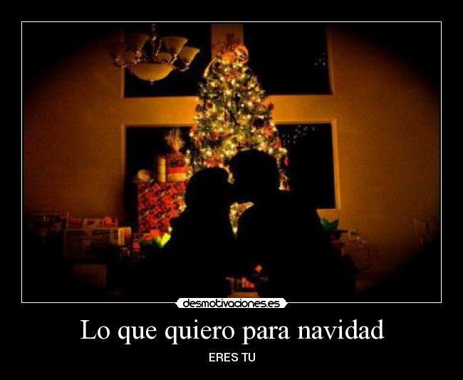 Lo que quiero para navidad - ERES TU