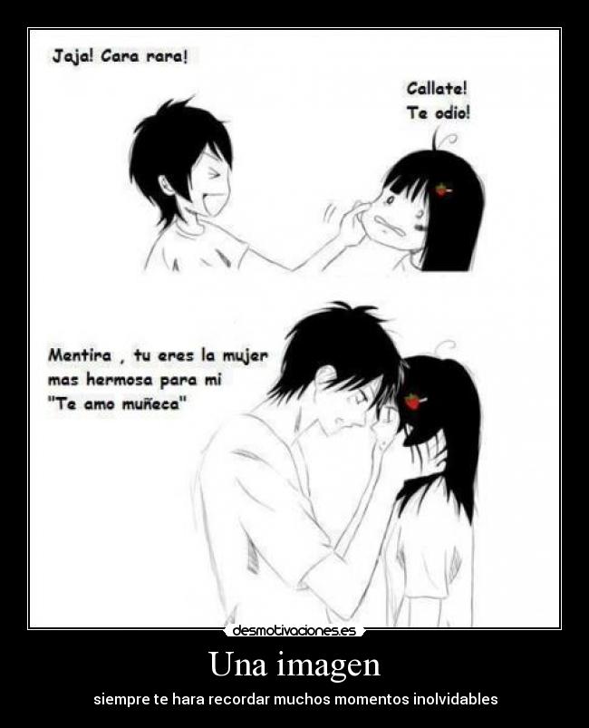 Una imagen - siempre te hara recordar muchos momentos inolvidables