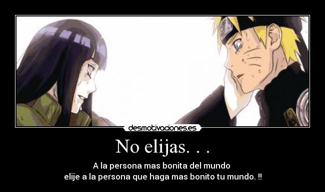No elijas. . . -