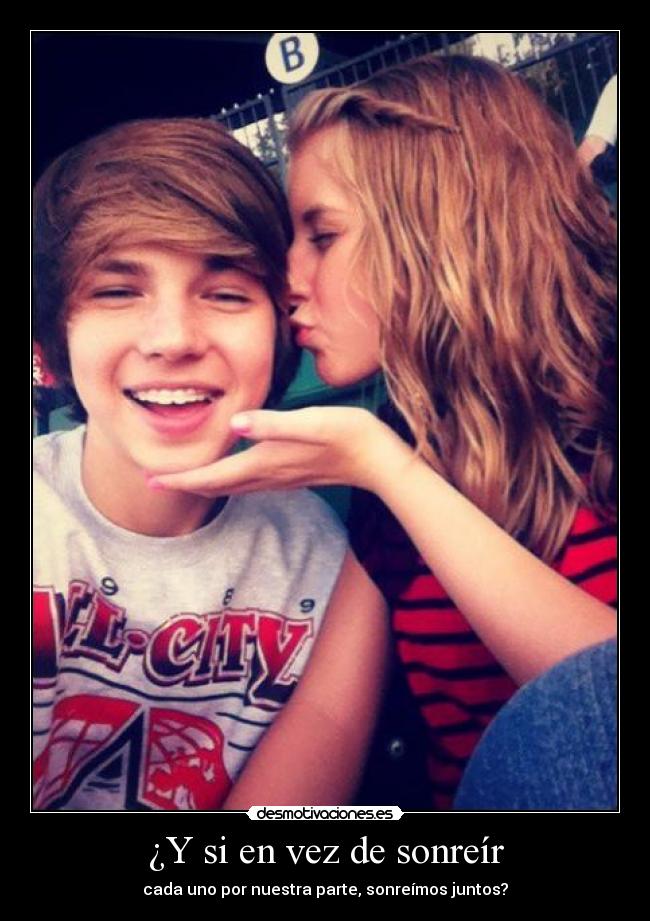¿Y si en vez de sonreír - cada uno por nuestra parte, sonreímos juntos?