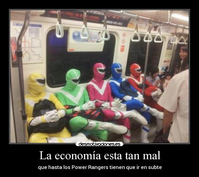 La economía esta tan mal - que hasta los Power Rangers tienen que ir en subte