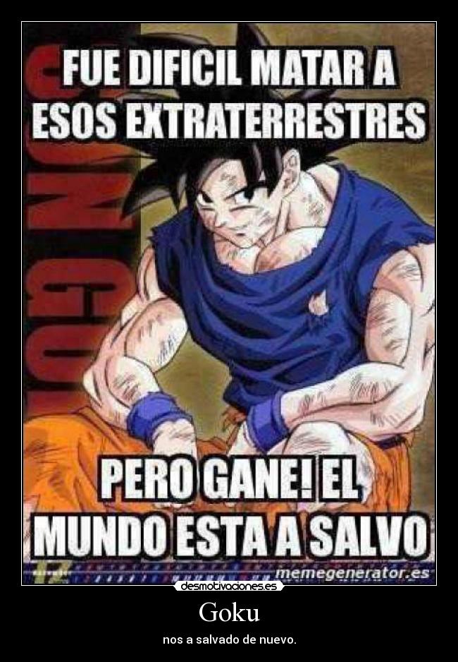 carteles goku dragon ball nos salvado nuevo desmotivaciones