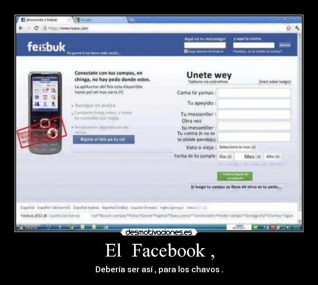El Facebook , - Debería ser así , para los chavos .