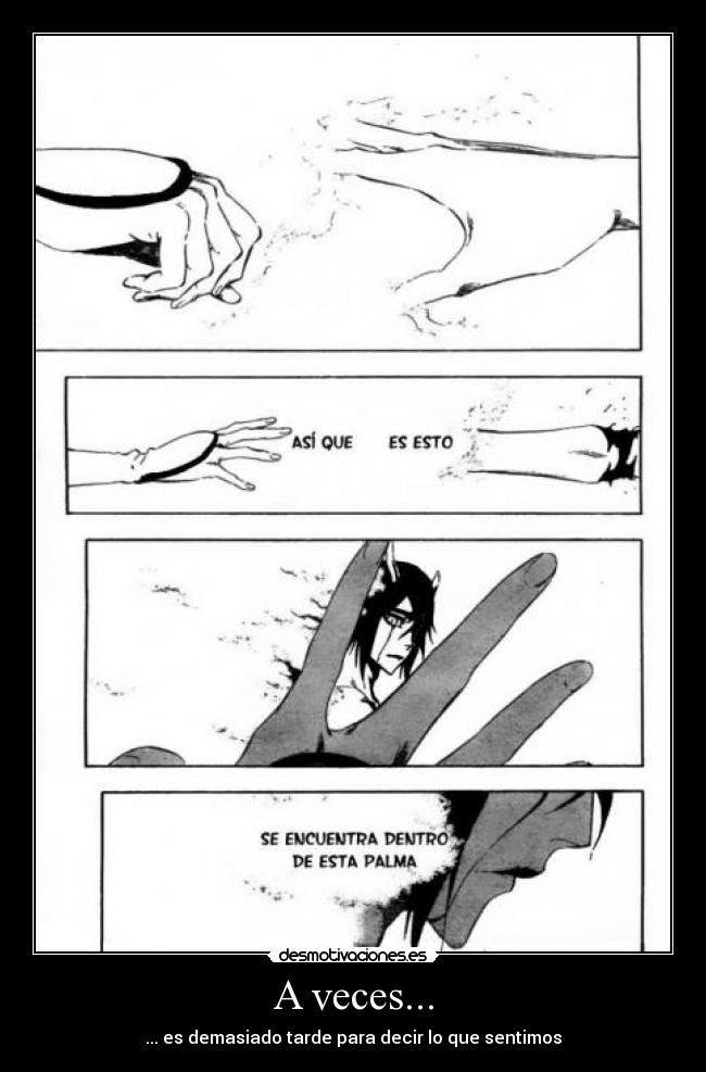 A veces... - ... es demasiado tarde para decir lo que sentimos