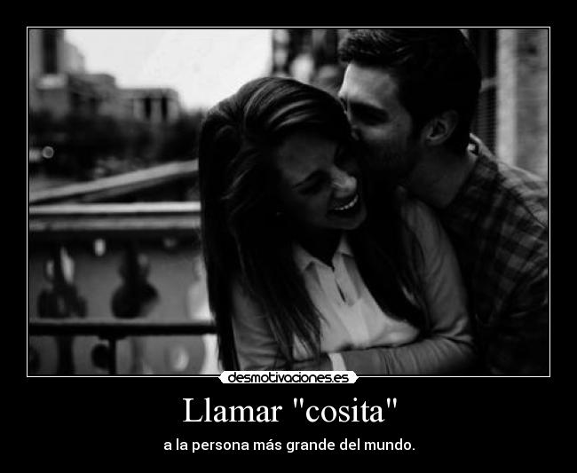 Llamar cosita - a la persona más grande del mundo.