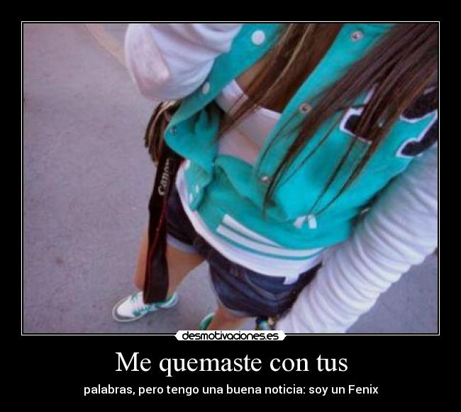 Me quemaste con tus - 